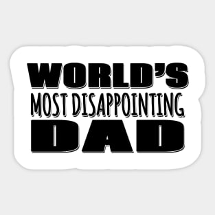 World's Most Disappointing Dad Sticker